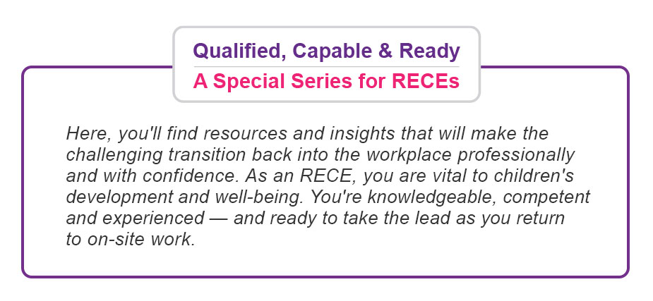 Qualified, capable and ready - a special series for RECEs offering resources