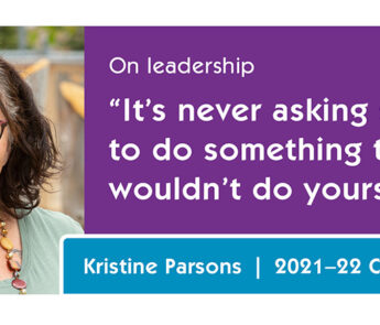 Kristine Parsons on leadership: “It’s never asking someone to do something that you wouldn’t do yourself.”