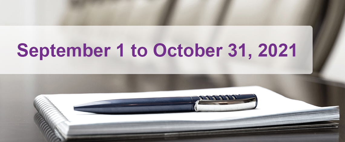 An office pen is placed on a notebook. Text displays, September 1 to October 31, 2021
