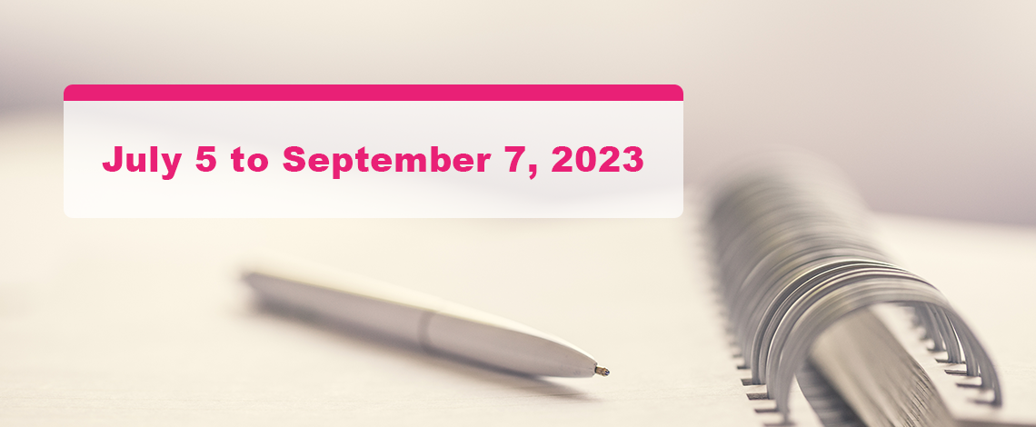 A pen placed on a notebook. Text displays “July 5, 2023 to September 7, 2023.”