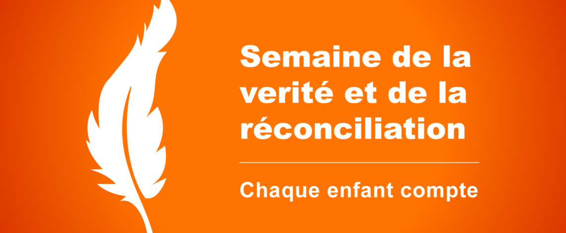 Sur un fond orange, on lit : « Semaine de la vérité et de la réconciliation. Chaque enfant compte. » Une plume blanche figure à gauche du texte.